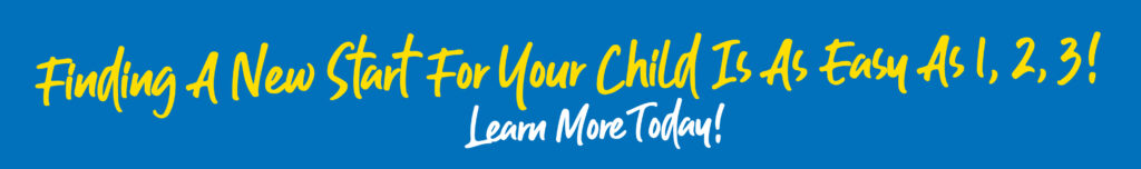 Graphic that says "Finding a new start for your child is as easy as 1, 2, 3! Learn more today!"